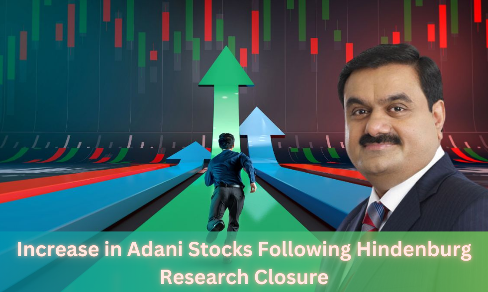 Increase in Adani Stocks Following Hindenburg Research Closure