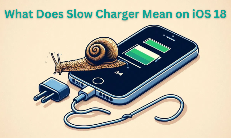 What Does Slow Charger Mean on iOS 18